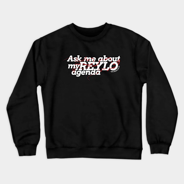 Ask me about my Reylo agenda (Dark) Crewneck Sweatshirt by Blue Bantha Milk Co